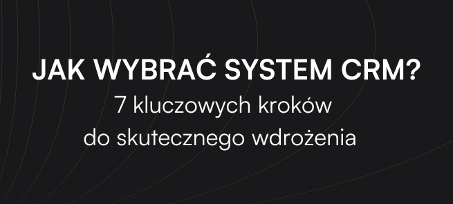 Jak wybrać system CRM?