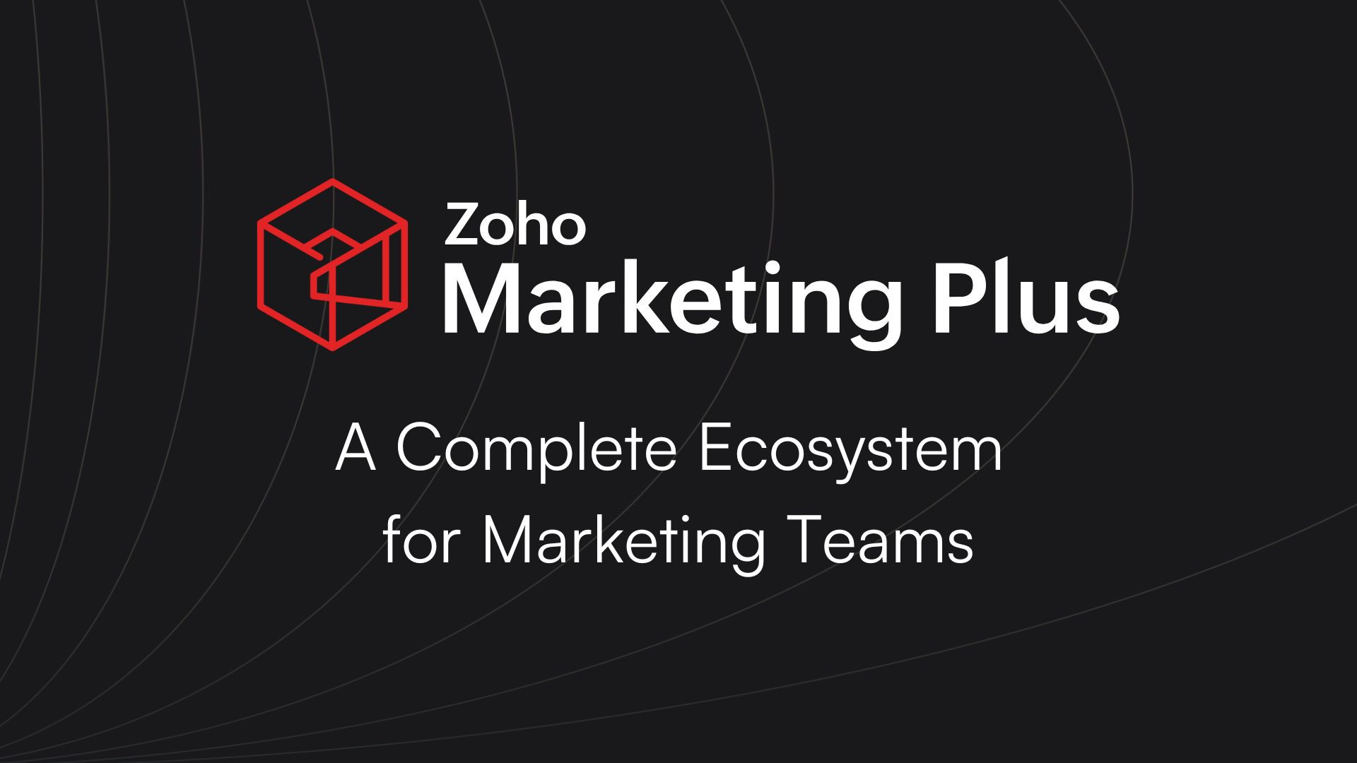 Zoho Marketing Plus – A Complete Ecosystem for Marketing Teams