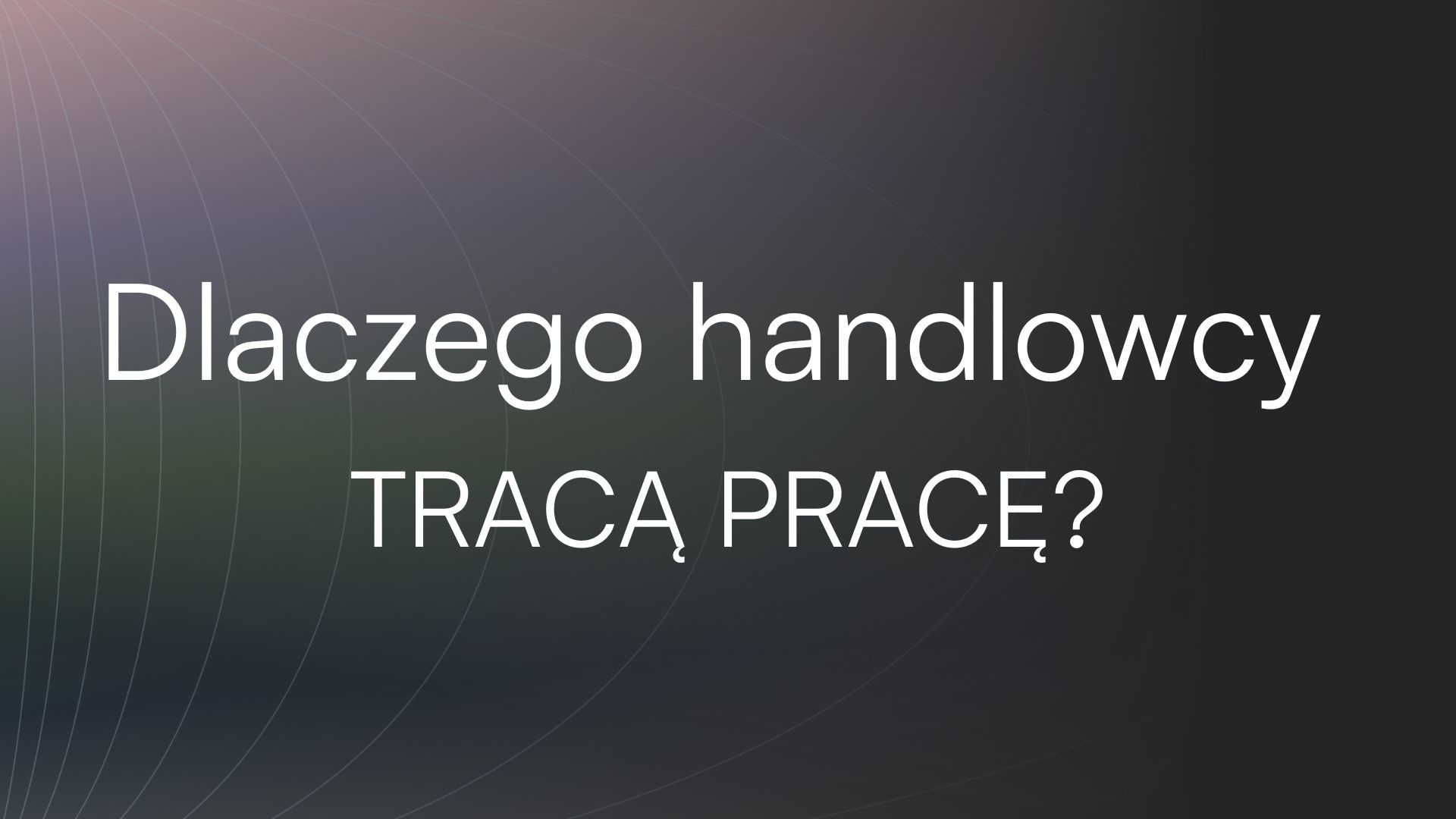 Dlaczego handlowcy tracą pracę?