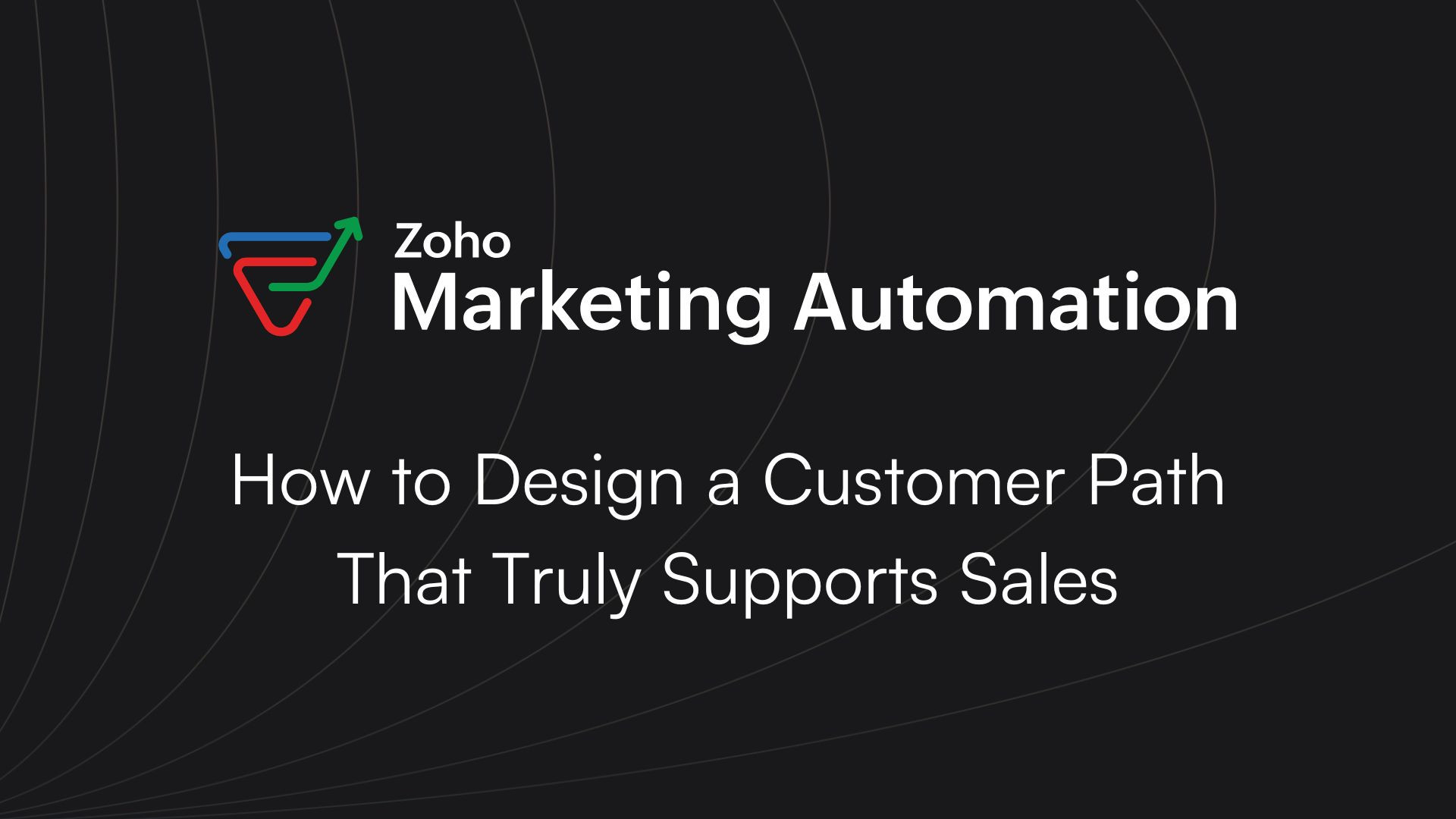 Journeys in Zoho Marketing Automation: How to Design a Customer Path That Truly Supports Sales